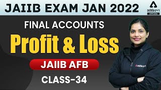 JAIIB Exam January 2022  JAIIB AFB Special Series  Final Accounts  Profit amp Loss  Class  34 [upl. by Galina872]