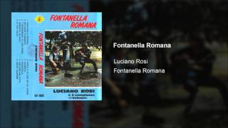 Fontanella Romana  Luciano Rosi [upl. by Enimsaj164]