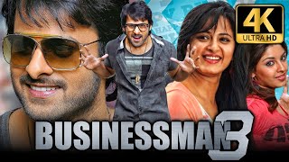 Businessman 3 4K ULTRA HD Blockbuster Hindi Dubbed Movie  Prabhas Anushka Shetty [upl. by Elane]