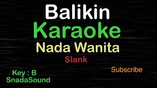 BALIKINSlankKARAOKE NADA WANITA​⁠ FemaleCewekPerempuanUcokkuYasir [upl. by Jo-Ann]