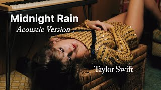 Taylor Swift  Midnight Rain Acoustic Version [upl. by Lea]