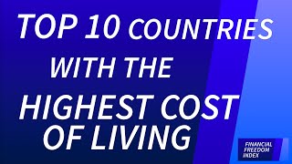 Top 10 Countries with the Highest Cost of Living 201415  FINANCIAL FREEDOM INDEX [upl. by Jesse]