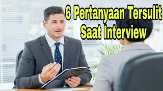 6 Pertanyaan Interview Tersulit [upl. by Cony239]