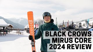 Black Crows Mirus Core  2024 Ski Test Review [upl. by Diskson]