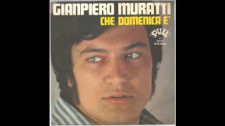 ANNIBALE GIANNARELLLI  GIAMPIERO MURATTI – 45 GIRI 1969  1972  FULL DISCOGRAFIA [upl. by Sturges388]