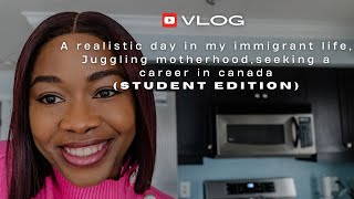 Realistic day in my immigrant lifeJuggling motherhood Seeking a career in CanadaStudent edition [upl. by Isbella]