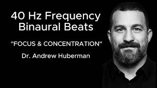 40 HZ Binaural beats quotFOCUS amp CONCENTRATIONquot with Dr Andrew Huberman [upl. by Jerrome808]