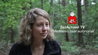 ZenActueel TV Mediteren naar autonomie [upl. by Anidem220]