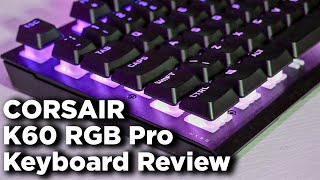 CORSAIR K60 RGB Pro Keyboard Review  bittech [upl. by Noived]