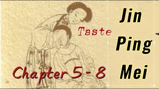 Taste《Jin Ping Mei》Chapter 5 to 8 [upl. by Lemmy]