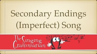 Imperfect Indicative amp Secondary Endings Song [upl. by Dis]