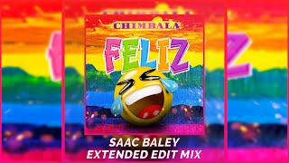 Chimbala  Feliz Saac Baley Extended Edit [upl. by Ardnua]