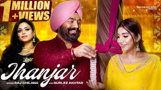 Jhanjarofficial videoRaj Chilana Gurlez Akhtar New Punjabi song Latest wedding duet 2024 [upl. by Selwyn]