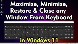 How To Maximize Minimize Restore and Close any Window From Keyboard in Windows 11 [upl. by Acitel]