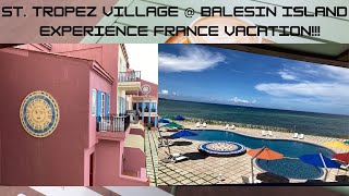 SAINT TROPEZ VILLAGE  BALESIN ISLAND  EXPERIENCE FRANCE VACATION  CJ CARPIO [upl. by Berey372]