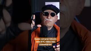 Como comprar bitcoin sem kyc bitcoin criptomoedas podcast tutorial [upl. by Ressler]