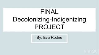 FINAL DecolonizingIndigenizing PROJECT [upl. by Zoara]