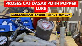 PROSES CAT DASAR PUTIH POPPER LURE  DLJ Eps 3 popperfishing [upl. by Nagem]