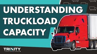 Understanding Truckload Capacity [upl. by Yessej533]