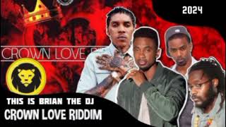 Best Of Crown Love Riddim Brian the Dj Vybz KartelKonshensChristopher MartinKalashTarrus Riley [upl. by Gibbon]