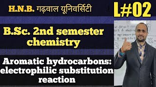 Bsc 2nd semester chemistryaromatic hydrocarbonselectrophilic substitution reaction of benzenehnb [upl. by Martainn]