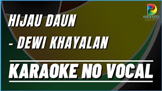 HIJAU DAUN  DEWI KHAYALAN Karaoke No Vocal [upl. by Erdnuaed]