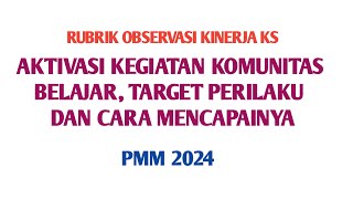 RUBRIK OBSERVASI KINERJA KS quotAKTIVASI KEGIATAN KOMUNITAS BELAJARquotekinerja pmm [upl. by Durware]