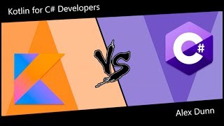 Kotlin for C Developers  Alex Dunn [upl. by Oirelav]