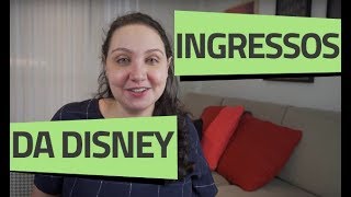 ENTENDENDO OS INGRESSOS DA DISNEY  VPD ORLANDO [upl. by Care]