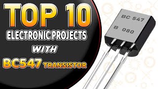 TOP 10 ELECTRONIC PROJECTS USING BC547 TRANSISTOR [upl. by Aita]