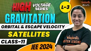 Gravitation Class 11 Physics  Class 11 Chapter 7  Orbital amp Escape Velocity  EAMCETNEETJEE 2024 [upl. by Hales]