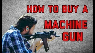 How to Buy A Machine Gun Legally [upl. by Keeler]