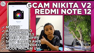 GCAM REDMI NOTE 12  Google Camera GCAM NIKITA V2 Redmi Note 12  VIDEO FHD 60FPS amp ULTRA WIDE 05 [upl. by Atkinson510]