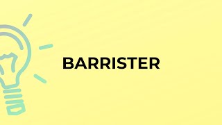 What is the meaning of the word BARRISTER [upl. by Inavoy]