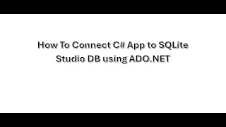 How to Connect C Console App to SQLite Studio Using ADONET [upl. by Kitty]