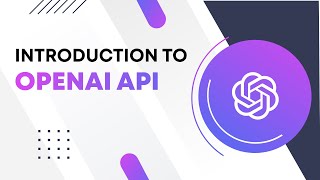 Introduction to OpenAI API  OpenAI API Tutorial [upl. by Kliman846]