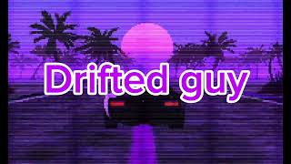 Drifted guy Ft Narry [upl. by Ardyth187]