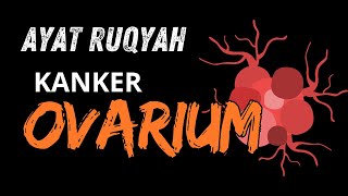 MENGATASI KANKER OVARIUM DENGAN METODE RUQYAH [upl. by Nylannej]