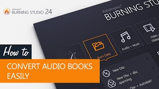 Ashampoo Burning Studio 24  Make your audiobooks usable for other devices [upl. by Enyrehtac]