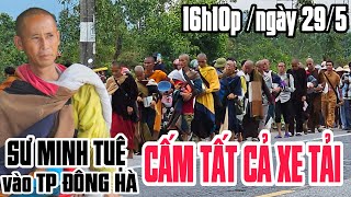 THẦY MINH TUỆ vào TP Đông Hà Quảng trị cấm xe tải luôn [upl. by Casar]