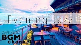 Relaxing Jazz Music  Evening Music  Cafe Music For Work Study  Background Music [upl. by Janeva]