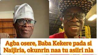 Agba osere tiata Yoruba Baba Kekere pada si Naijiria okunrin naa tu asiiri nla fun wa [upl. by Eilrak217]