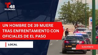 Balacera en El Paso deja a una persona de 39 años sin vida tras enfrentamiento [upl. by Kapeed]