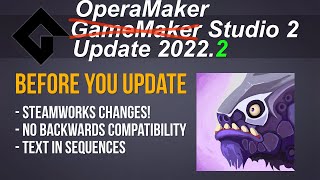 Patch V20222  Before you update GameMaker Studio 2 [upl. by Demp]