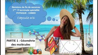 Capsule N6  révisions de fin de vacances 1ereterminale spé physique chimieGéométrie des molécules [upl. by Fortunato]