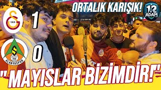 quotMAYISLAR BİZİMDİRquot GALATASARAY 1  0 ALANYASPOR MAÇ SONU RÖPÖRTAJI BÖLÜM 1 [upl. by Enitram]