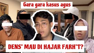 GARA GARA KASUS AGUS DENS MAU DI HAJAR FARHT  LANJUTAN KASUS DONASI KOK JADI GINI [upl. by Auqinom700]