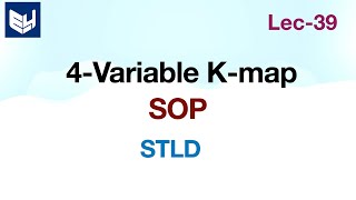 K  Map  4 variable  SOP  Example  STLD  Lec39 [upl. by Okoy555]