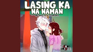 Lasing Ka Na Naman feat Zync Coi amp Ace D [upl. by Uzial]