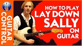 How to Play Lay Down Sally on Guitar  Eric Clapton Song Lesson [upl. by Anayik]